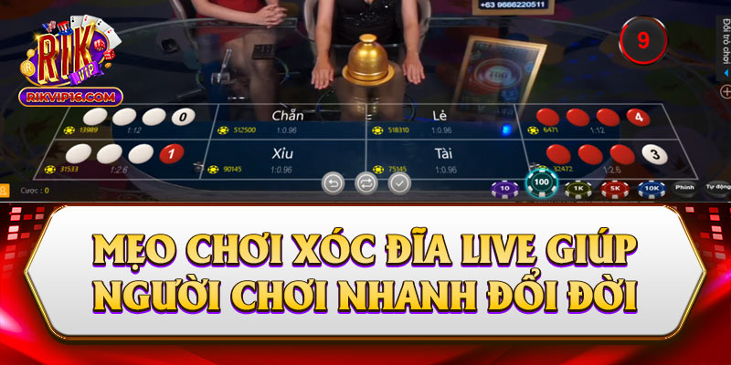 Mẹo Chơi Xóc Đĩa Live Giúp Người Chơi Nhanh Đổi Đời